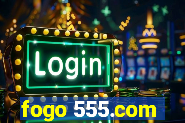 fogo 555.com